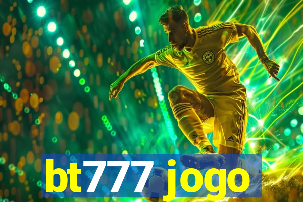 bt777 jogo